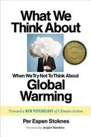 What We Think About When We Try Not To Think About Global Warming