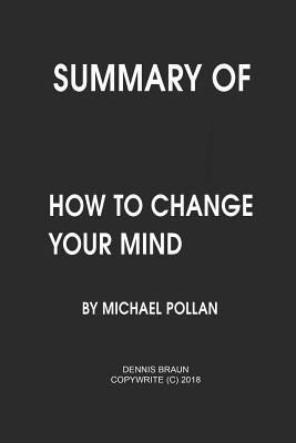 Summary of How to Change Your Mind by Michael Pollan