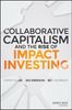Collaborative Capitalism and the Rise of Impact Investing