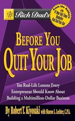 Rich Dad's Before You Quit Your Job