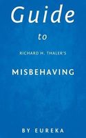 Guide to Richard H. Thaler's Misbehaving