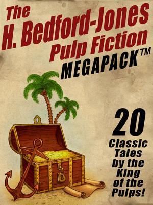 The H. Bedford-Jones Pulp Fiction Megapack