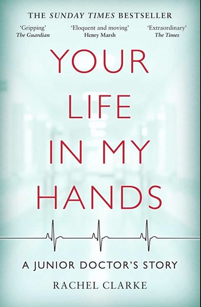 Your Life In My Hands - a Junior Doctor's Story