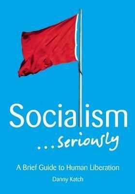 Socialism . . . Seriously