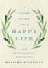 A Field Guide to a Happy Life
