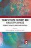 China’s Youth Cultures and Collective Spaces