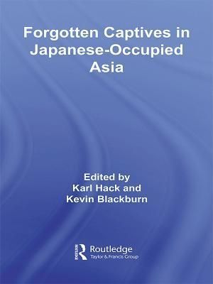 Forgotten Captives in Japanese-Occupied Asia