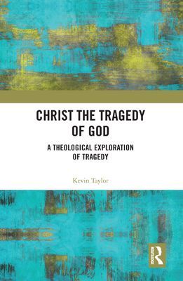 Christ the Tragedy of God