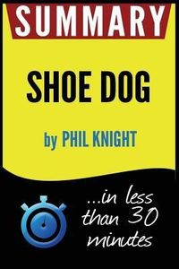 Summary of Shoe Dog