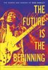 The Future Is the Beginning
