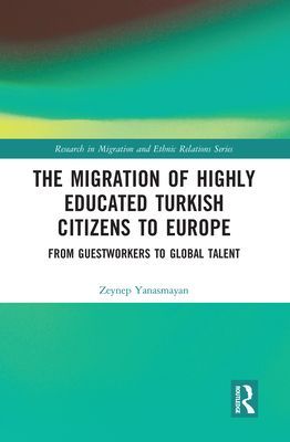 The Migration of Highly Educated Turkish Citizens to Europe