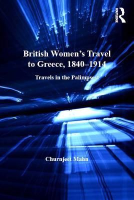 British Women's Travel to Greece, 1840–1914