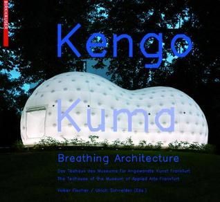 Kengo Kuma – Breathing Architecture