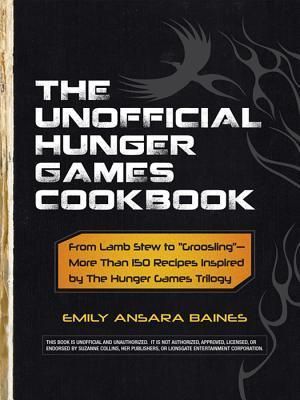 The Unofficial Hunger Games Cookbook