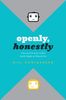 Openly, Honestly