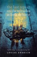 The Last Report on the Miracles at Little No Horse