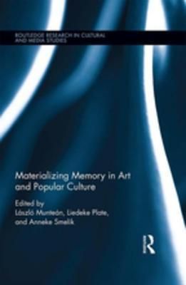 Materializing Memory in Art and Popular Culture