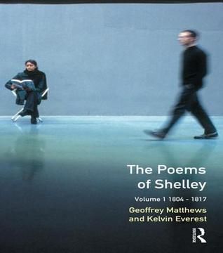 The Poems of Shelley: Volume One