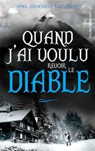Quand j'ai voulu revoir le diable