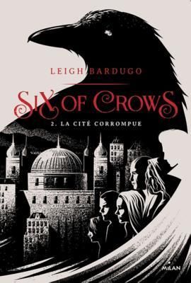 Six of crows, Tome 02