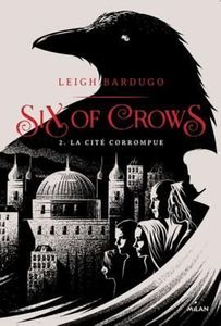 Six of crows, Tome 02