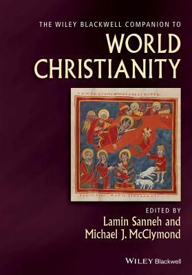 The Wiley Blackwell Companion to World Christianity