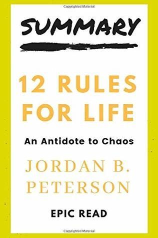 Summary 12 Rules for Life by Jordan B Peterson