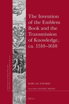 The Invention of the Emblem Book and the Transmission of Knowledge, ca. 1510-1610