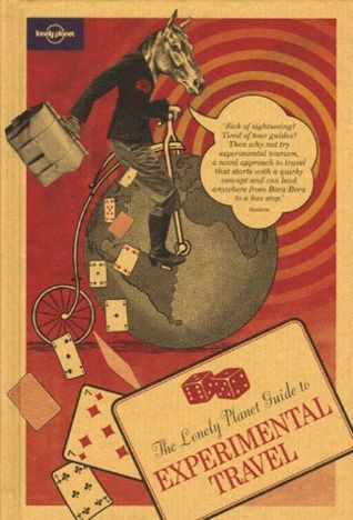 Lonely Planet Guide to Experimental Travel