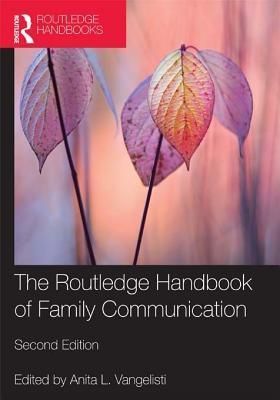 The Routledge Handbook of Family Communication