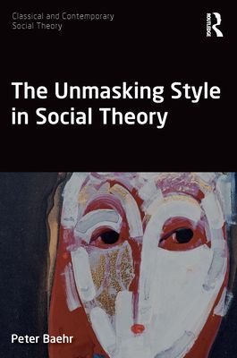 The Unmasking Style in Social Theory