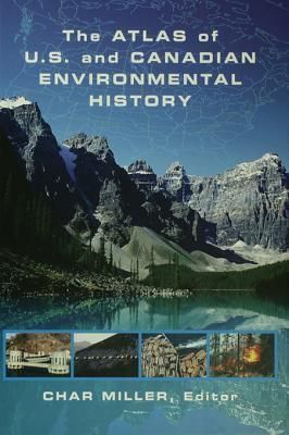 The Atlas of U.S. and Canadian Environmental History