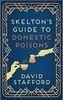 Skelton's Guide to Domestic Poisons