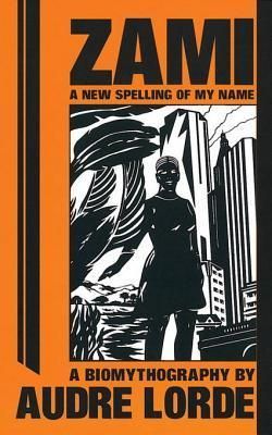 Zami: A New Spelling of My Name