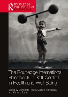 Routledge International Handbook of Self-Control in Health and Well-Being