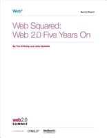 Web Squared: Web 2.0 Five Years On