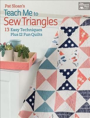 Pat Sloan's Teach Me to Sew Triangles