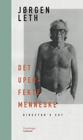 Det uperfekte menneske. Director's cut