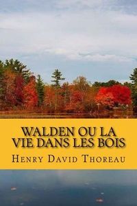 Walden Ou La Vie Dans Les Bois