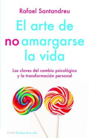 El arte de no amargarse la vida