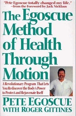 The Egoscue Method of Health Through Motion