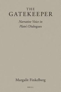 The Gatekeeper: Narrative Voice in Plato's Dialogues