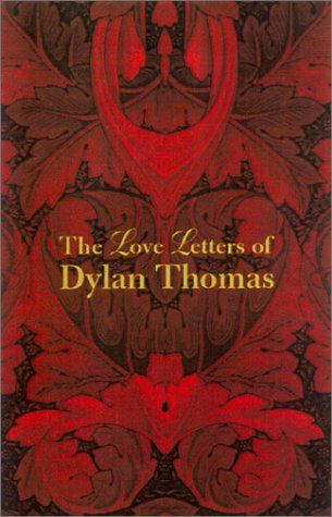 The Love Letters of Dylan Thomas