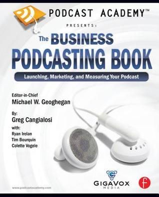 Podcast Academy: The Business Podcasting Book