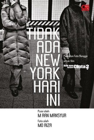 Tidak Ada New York Hari Ini -Ket: Puisi & Foto Rangga Untuk Film