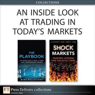 An Inside Look at Trading in Today's Markets (Collection)