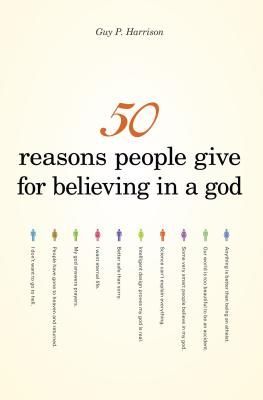 50 Reasons People Give for Believing in a God