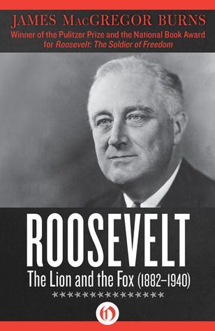 Roosevelt: The Lion and the Fox (1882–1940)