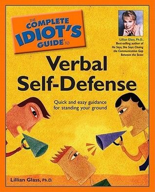 The Complete Idiot's Guide to Verbal Self Defense