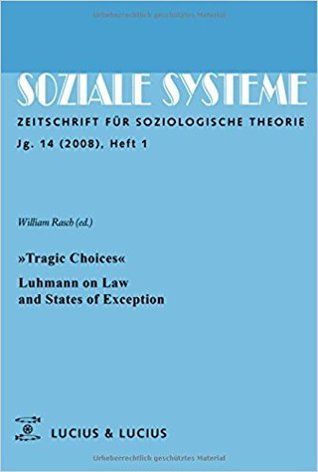 »Tragic Choices«. Luhmann on Law and States of Exception